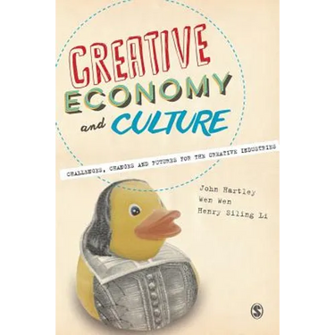Creative Economy and Culture: Challenges, Changes and Futures for the Creative Industries
