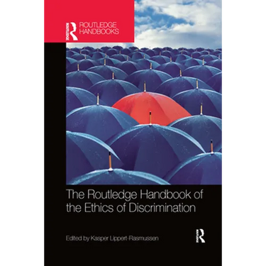 The Routledge Handbook of the Ethics of Discrimination