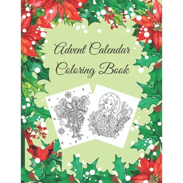 Advent Calendar Coloring Book: Countdown to Christmas, Numbered Colouring Pages With Winter Holiday Zentangle, Mandala Pictures For Adults To Practice