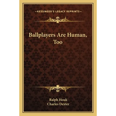 Ballplayers Are Human, Too