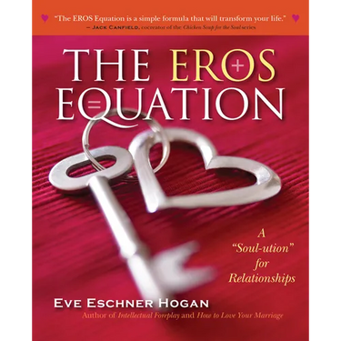 The Eros Equation: A Soul-Ution for Relationships