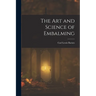 The Art and Science of Embalming