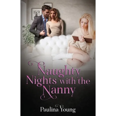 Naughty Nights with the Nanny: Babysitter Turned Sex Slave