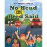 No Head Fred Said: Stay Safe