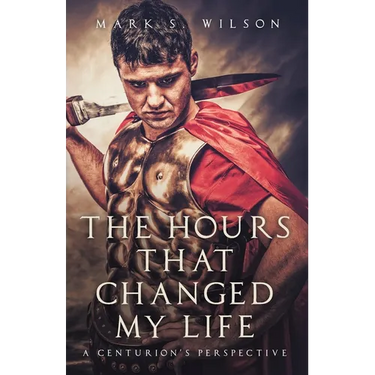 The Hours That Changed My Life: A Centurion's Perspective