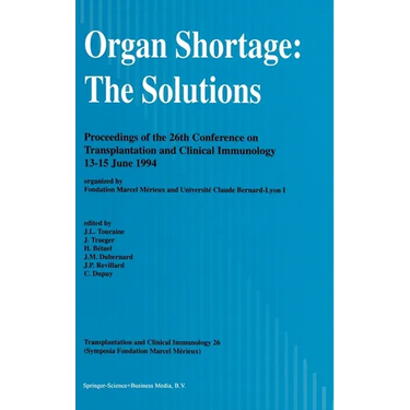Organ Shortage: The Solutions: Symposia Fondation Marcel Ma(c)Rieux
