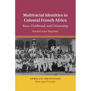 Multiracial Identities in Colonial French Africa