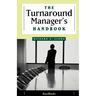 The Turnaround Manager's Handbook