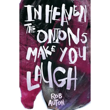 In Heaven The Onions Make You Laugh