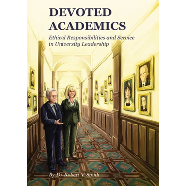 Devoted Academics: Ethical Responsibilities and Service in University Leadership