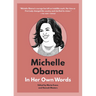 Michelle Obama: In Her Own Words