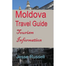 Moldova Travel Guide: Tourism Information