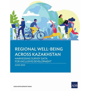 Regional Well-Being Across Kazakhstan: Harnessing Survey Data for Inclusive Development