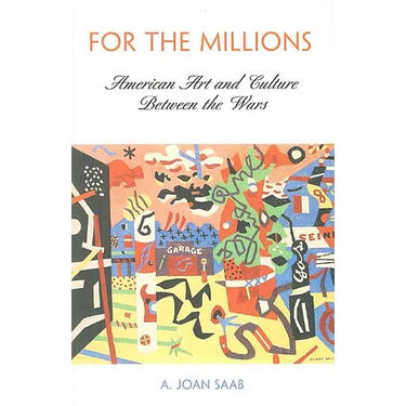 For the Millions: American Art and Culture Between the Wars