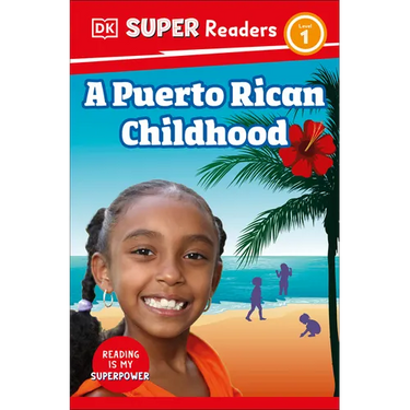 DK Super Readers Level 1 a Puerto Rican Childhood