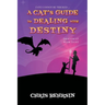 A Cat's Guide to Dealing with Destiny