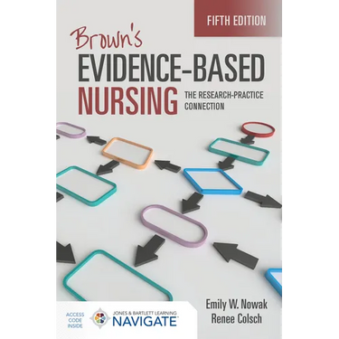 Brown's Evidence-Based Nursing: The Research-Practice Connection