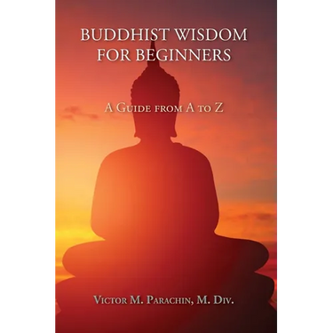 Buddhist Wisdom for Beginners: A Guide from A to Z
