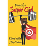 Diary of a Super Girl - Book 15: The Battle Continues