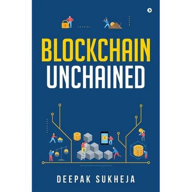 Blockchain Unchained: Understanding Blockchain from the Ground Up