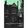 Just a Passing Phrase II