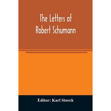 The letters of Robert Schumann