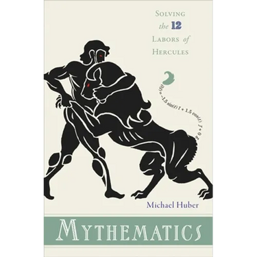 Mythematics: Solving the Twelve Labors of Hercules