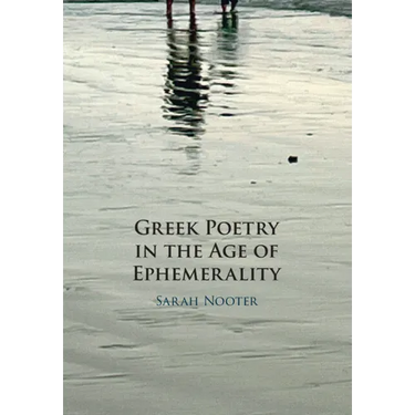 Greek Poetry in the Age of Ephemerality