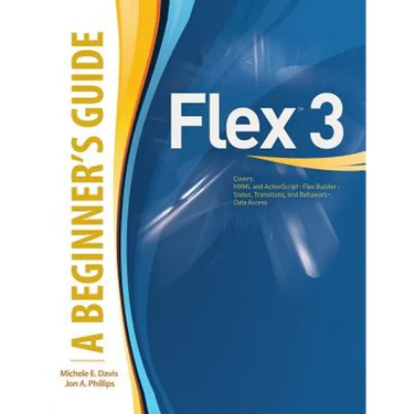 Flex(tm) 3: A Beginner's Guide