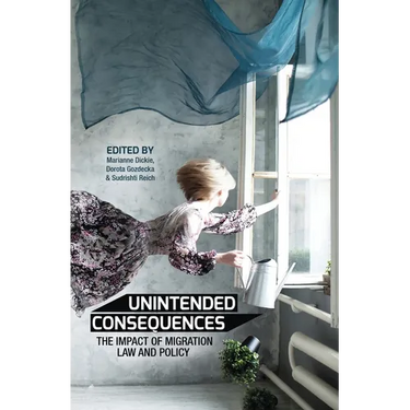 Unintended Consequences: The impact of migration law and policy