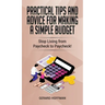 Practical Tips and Advice for Making a Simple Budget: Stop Living from Paycheck to Paycheck!