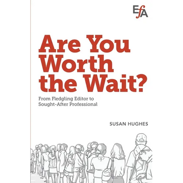 Are You Worth the Wait?: From fledgling editor to sought-after professional