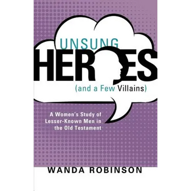 Unsung Heroes (and a Few Villains)