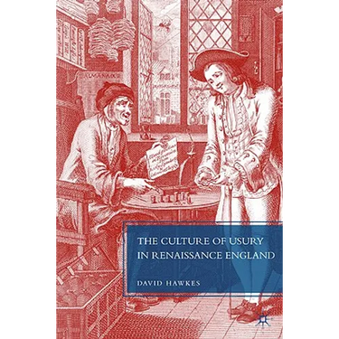 The Culture of Usury in Renaissance England