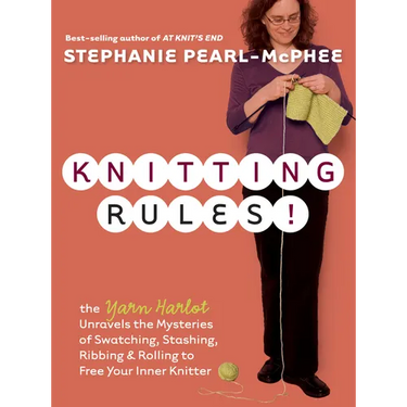 Knitting Rules!: The Yarn Harlot's Bag of Knitting Tricks