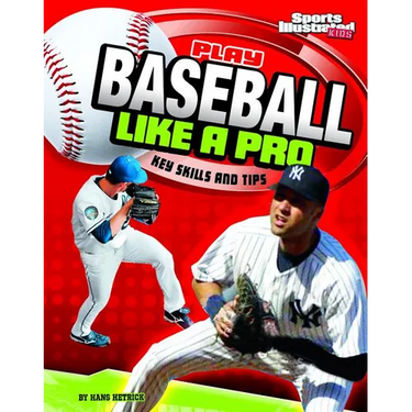 Play Baseball Like a Pro: Key Skills and Tips