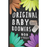 The Original Baby Boomer: A story of college life, Vietnam, sex drugs and rock and roll