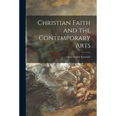 Christian Faith and the Contemporary Arts