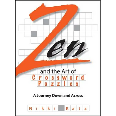 Zen and the Art of Crossword Puzzles: A Journey Down and Across