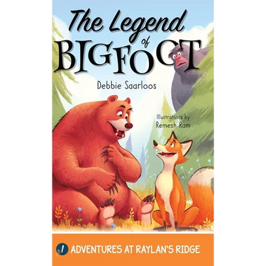 The Legend of Bigfoot: A Humorous Chapter Book; Experience Fun and Adventure with a Group of Animal Friends While They Learn Kindness and Tea