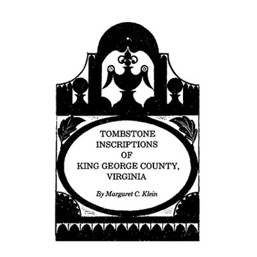 Tombstone Inscriptions of King George County, Virginia