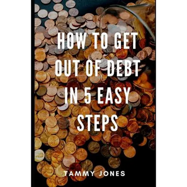 How to Get Out of Debt in 5 Easy Steps