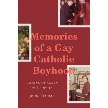 Memories of a Gay Catholic Boyhood: Coming of Age in the Sixties