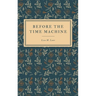 Before the Time Machine