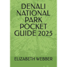 Denali National Park Pocket Guide 2025