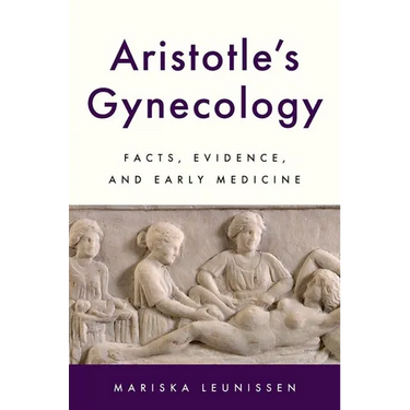 Aristotle's Gynecology: Facts, Evidence, and Early Medicine