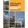 Cross Cultural Influences on Architecture in Pakistan: Vol. 2: Post Independence Architecture