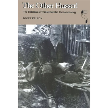 Other Husserl: The Horizons of Transcendental Phenomenology