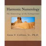 Harmonic Numerology: The Numerology of the Pythagoreans