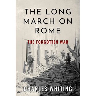 The Long March on Rome: The Forgotten War